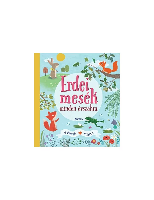 Móra Könyvkiadó - Erdei mesék minden évszakra - 4 évszak - 4 mese