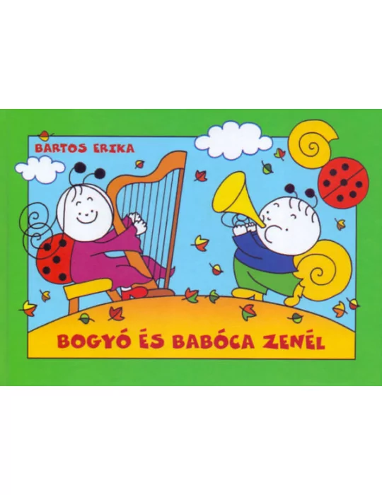 Bartos Erika: Bogyó és Babóca - zenél - A Tücsök Hegedűje, A Hóember